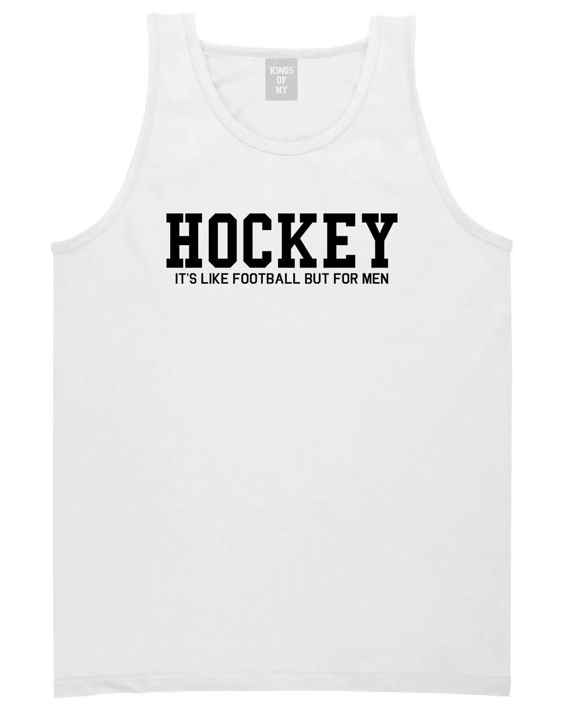 Hockey Its Like Football But For Men Funny Mens Tank Top T-Shirt