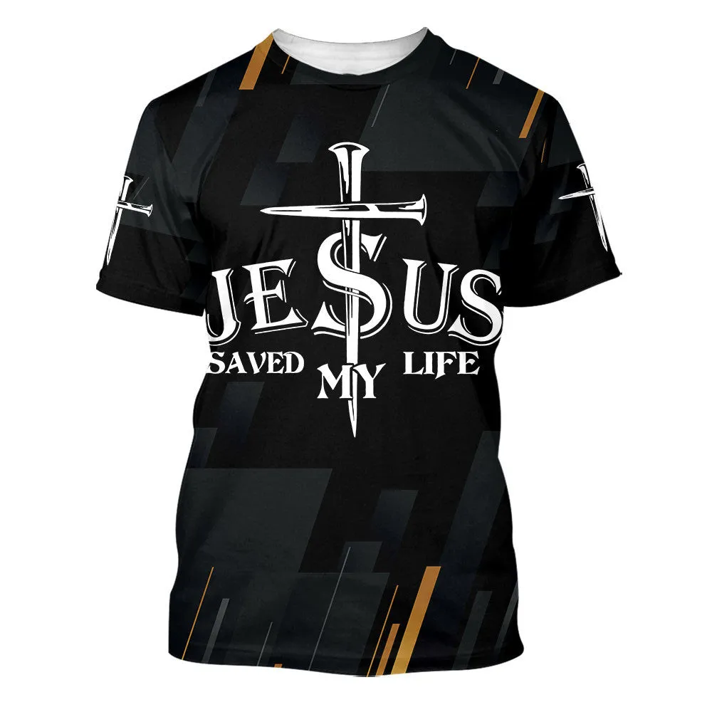 Jesus Saved My Life 3d Shirts - Christian T Shirts For Men And Women