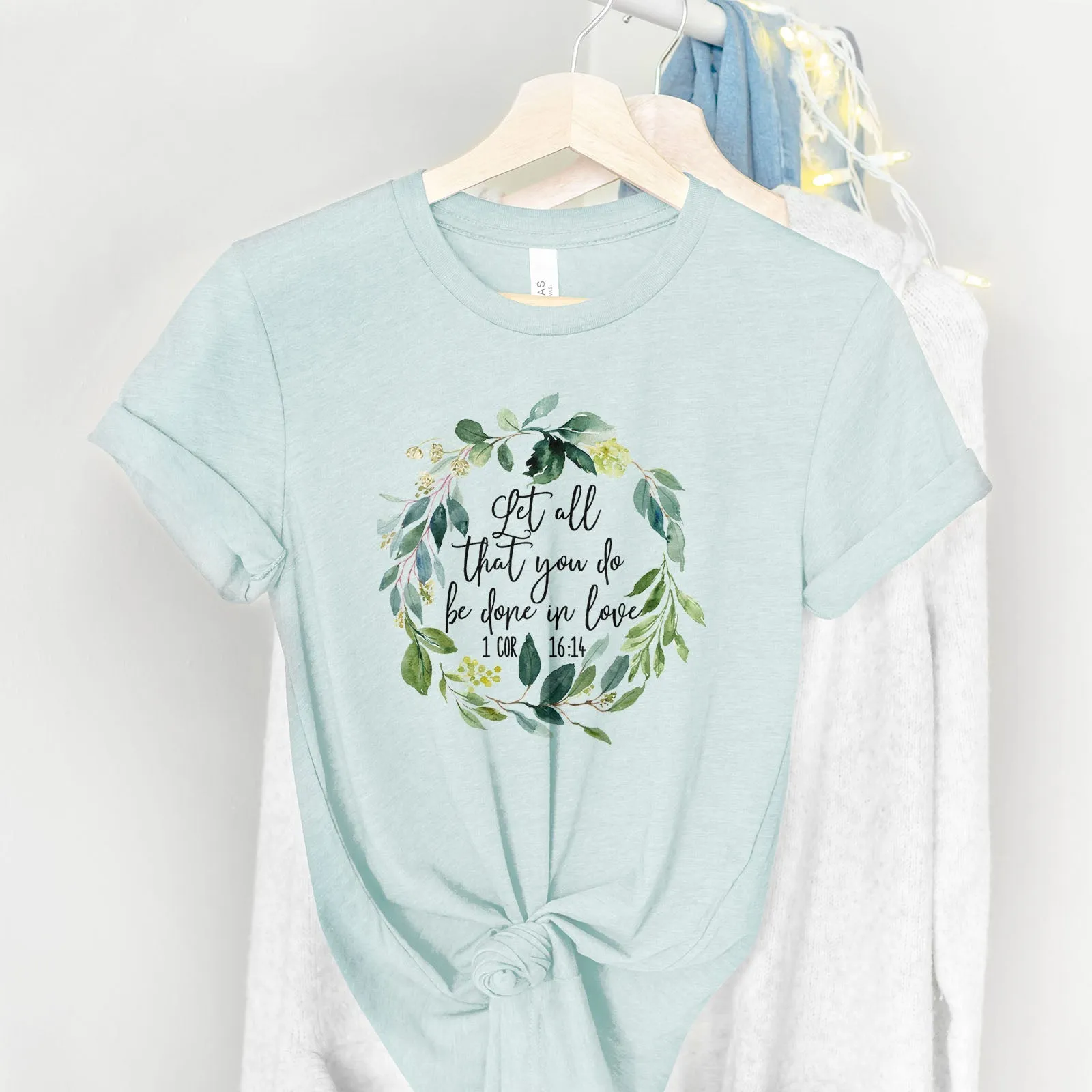 Let All That You Do Be Done With Love 1 Corinthians 16:14 Green Wreath Tee Shirts For Women - Christian Shirts for Women