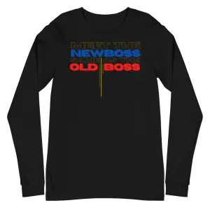 Meet the New Boss Same as the Old Boss - Unisex Long Sleeve Tee