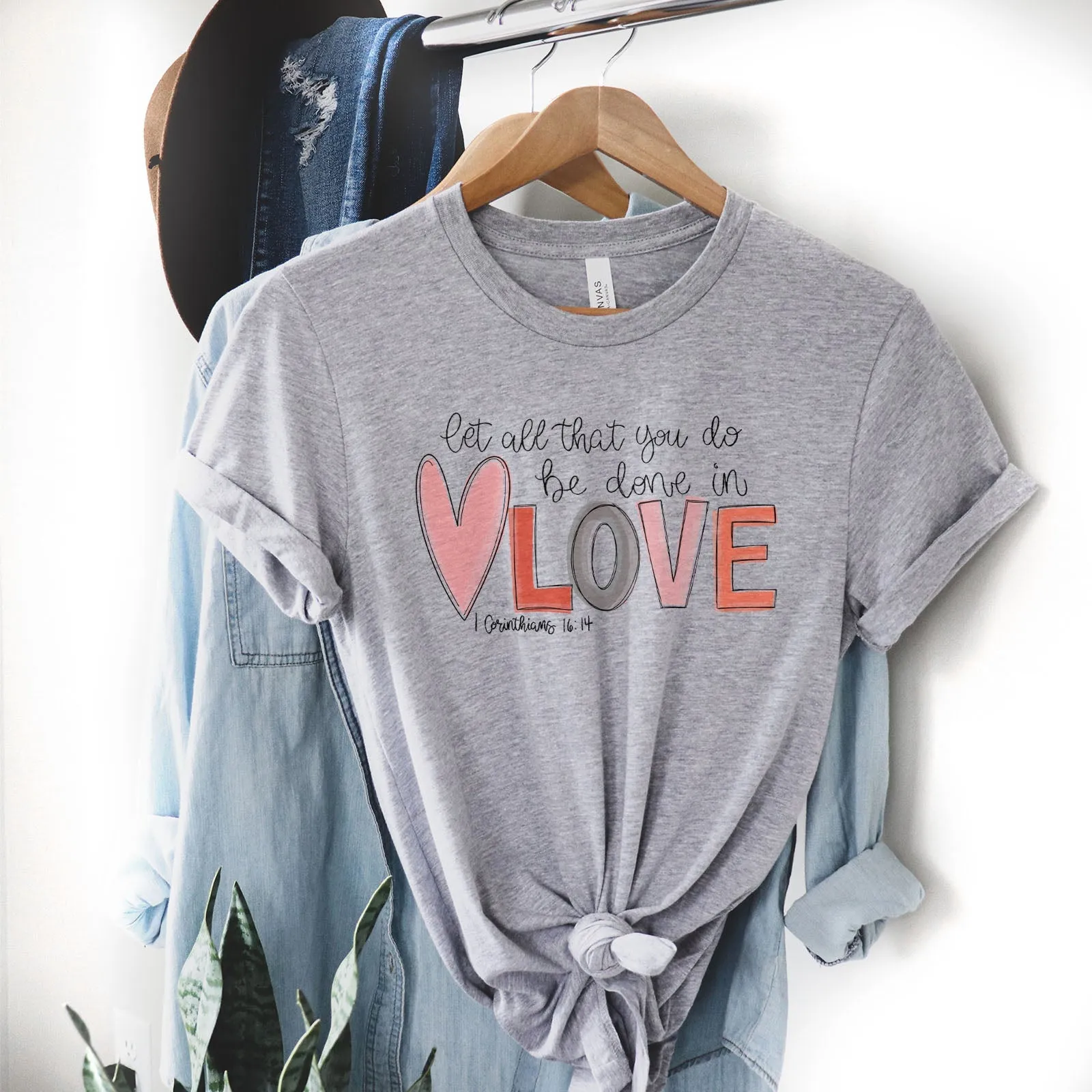 Pastel Be Done In Love Corinthians 16:14 Tee Shirts For Women - Christian Shirts for Women - Religious Tee Shirts